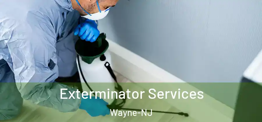 Exterminator Services Wayne-NJ