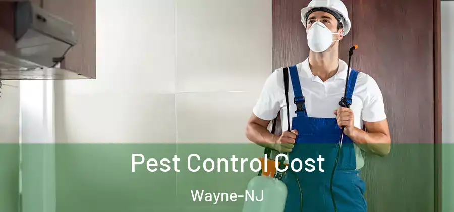 Pest Control Cost Wayne-NJ